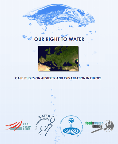 Our Right to Water: Case Studies on Austerity and Privatization in Europe