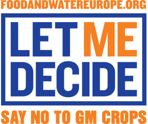 Food & Water Europe Let Me Decide Say No To GM Crops
